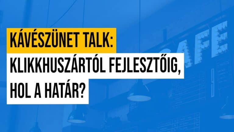9 Kaveszunet talk live Klikkhuszartol fejlesztoig hol a hatar